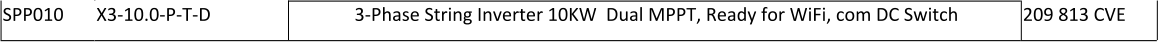 SPP010 X3-10.0-P-T-D 3-Phase String Inverter 10KW  Dual MPPT, Ready for WiFi, com DC Switch 209 813 CVE