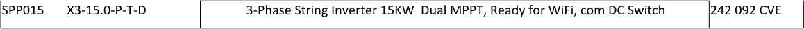 SPP015 X3-15.0-P-T-D 3-Phase String Inverter 15KW  Dual MPPT, Ready for WiFi, com DC Switch 242 092 CVE