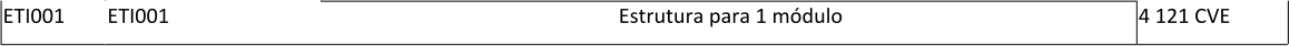 ETI001 ETI001 Estrutura para 1 mdulo 4 121 CVE