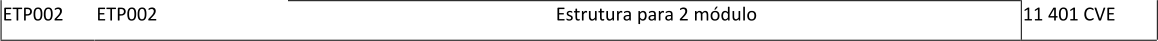 ETP002 ETP002 Estrutura para 2 mdulo 11 401 CVE